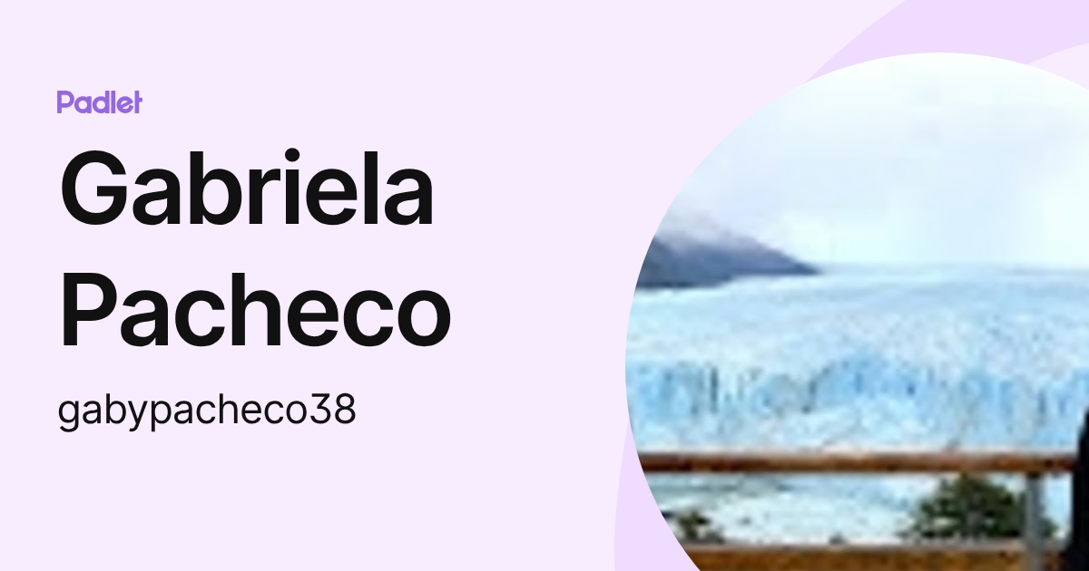 Gabriela Pacheco (gabypacheco38) profile | Padlet