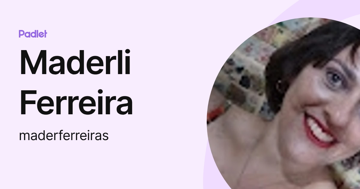 Maderli Ferreira (maderferreiras) profile | Padlet