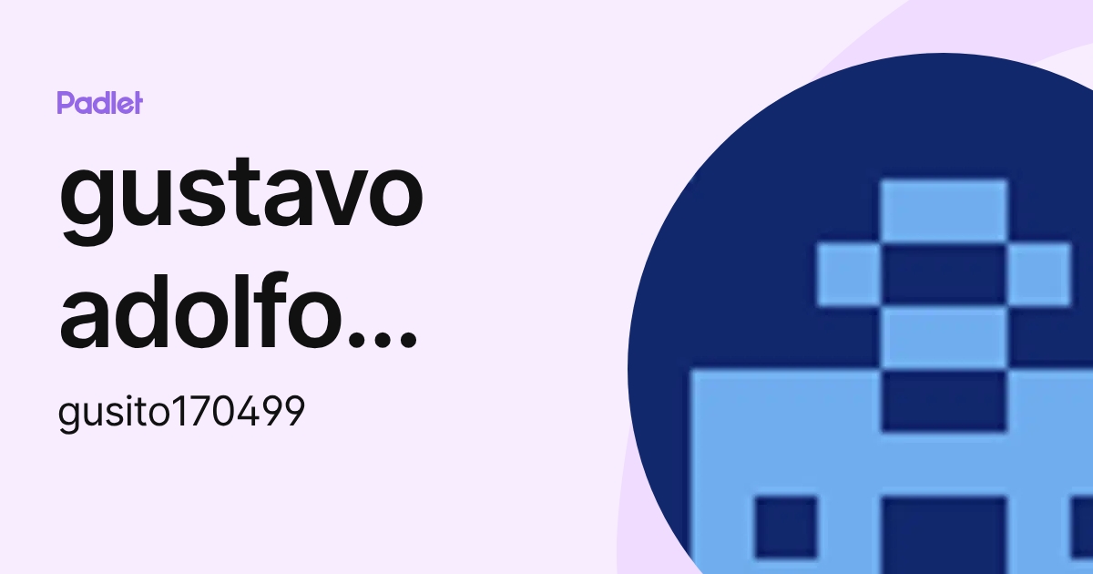 gustavo adolfo rodriguez salgado (gusito170499) profile | Padlet