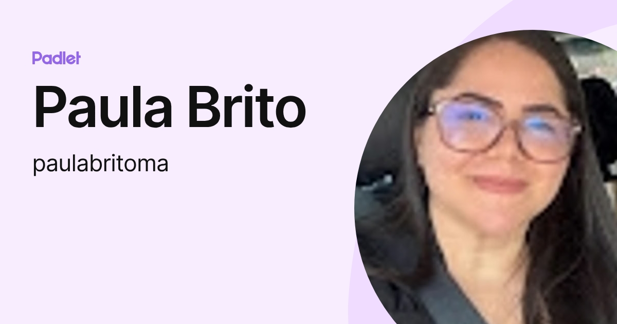 Paula Brito (paulabritoma) profile | Padlet