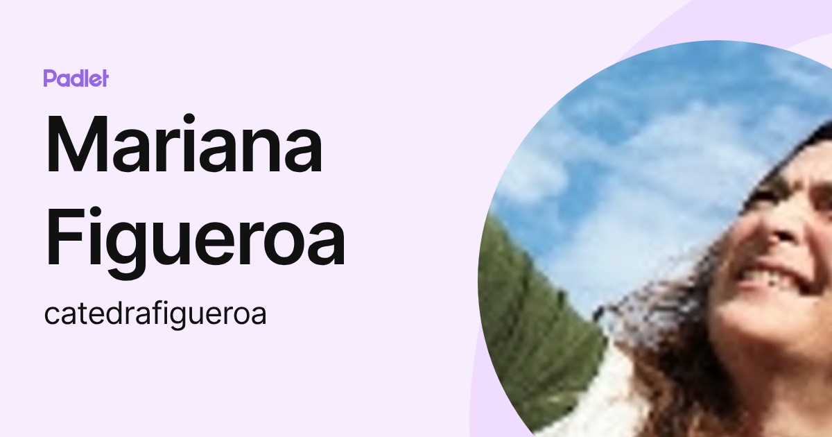 Mariana Figueroa (catedrafigueroa) profile | Padlet