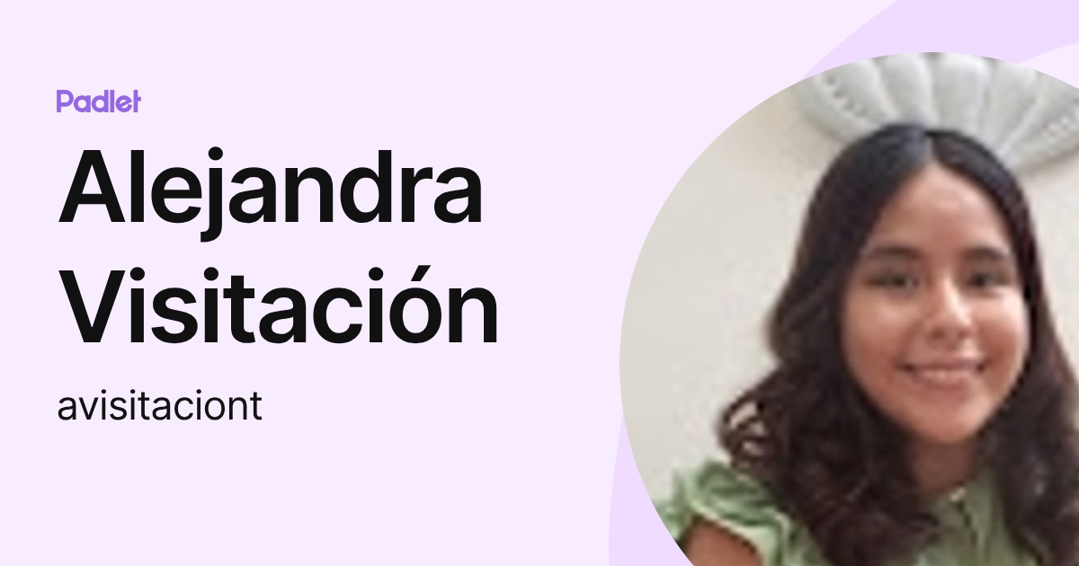Alejandra Visitación (avisitaciont) profile | Padlet