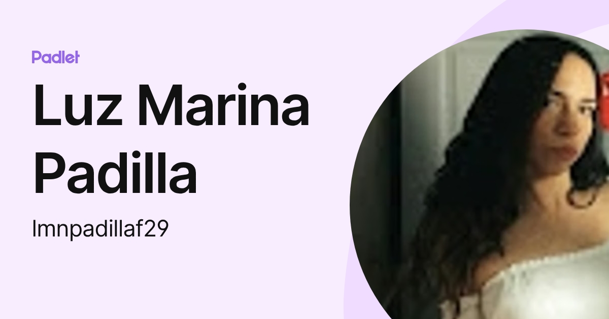 Luz Marina Padilla (lmnpadillaf29) profile | Padlet