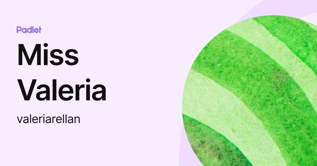 Miss Valeria (valeriarellan) profile | Padlet