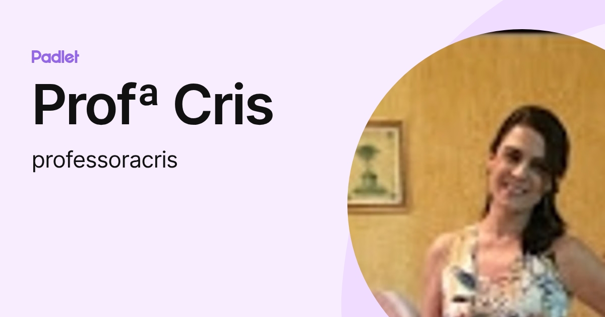 Profª Cris (professoracris) profile | Padlet