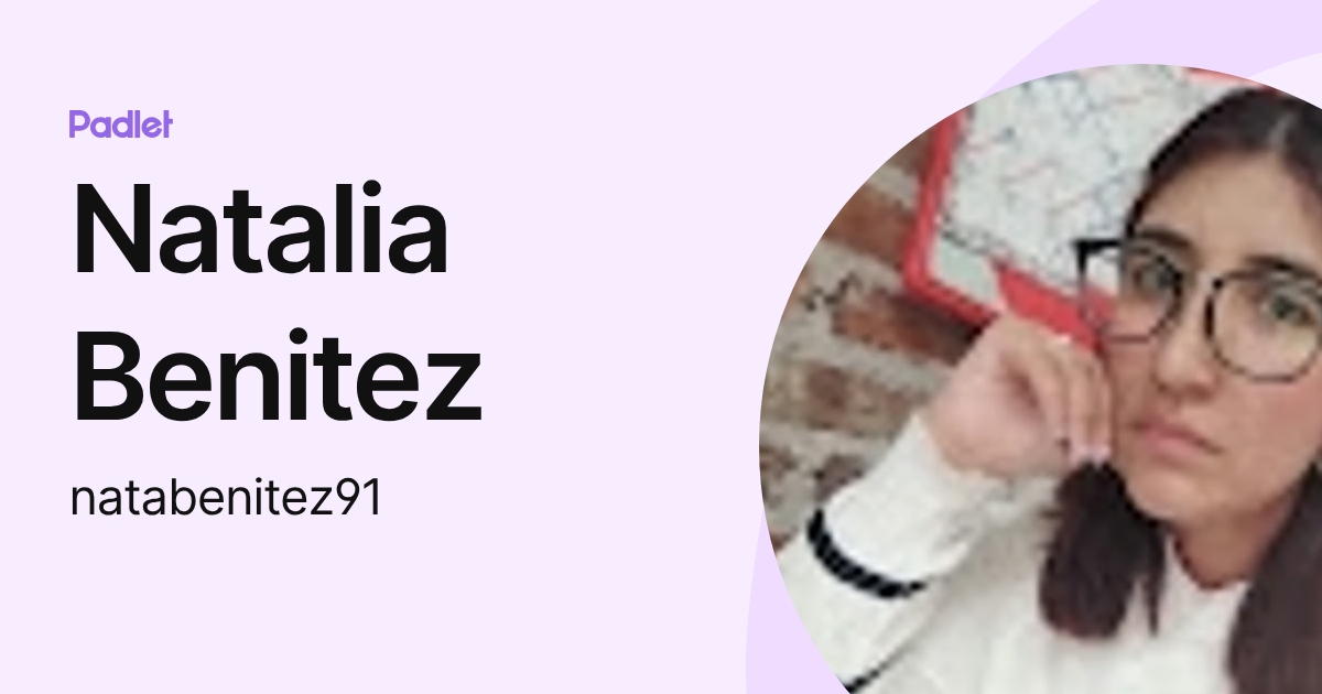 Natalia Benitez (natabenitez91) profile | Padlet