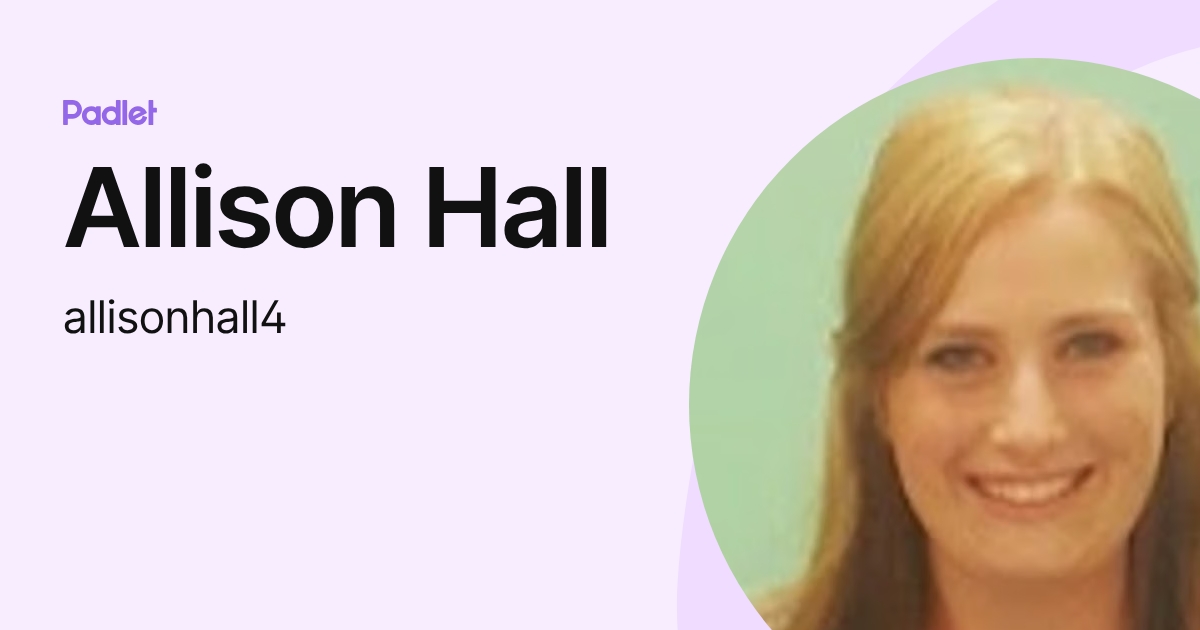 Allison Hall (allisonhall4) profile | Padlet