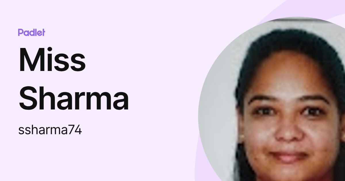 Miss Sharma (ssharma74) profile | Padlet