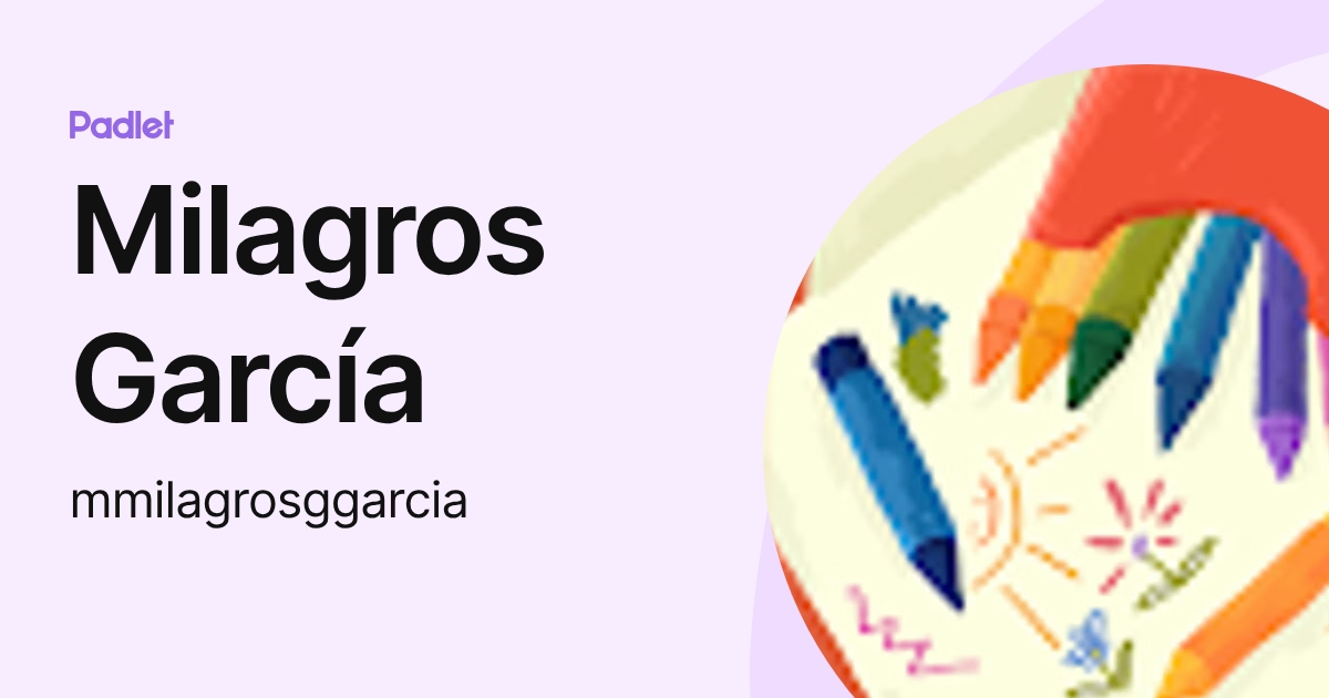 Milagros García (mmilagrosggarcia) profile | Padlet