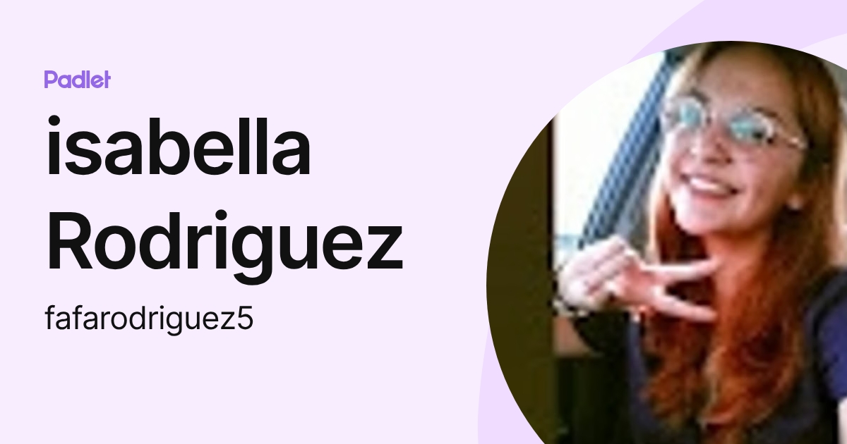isabella Rodriguez (fafarodriguez5) profile | Padlet