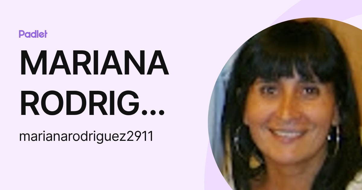 MARIANA RODRIGUEZ (marianarodriguez2911) profile | Padlet