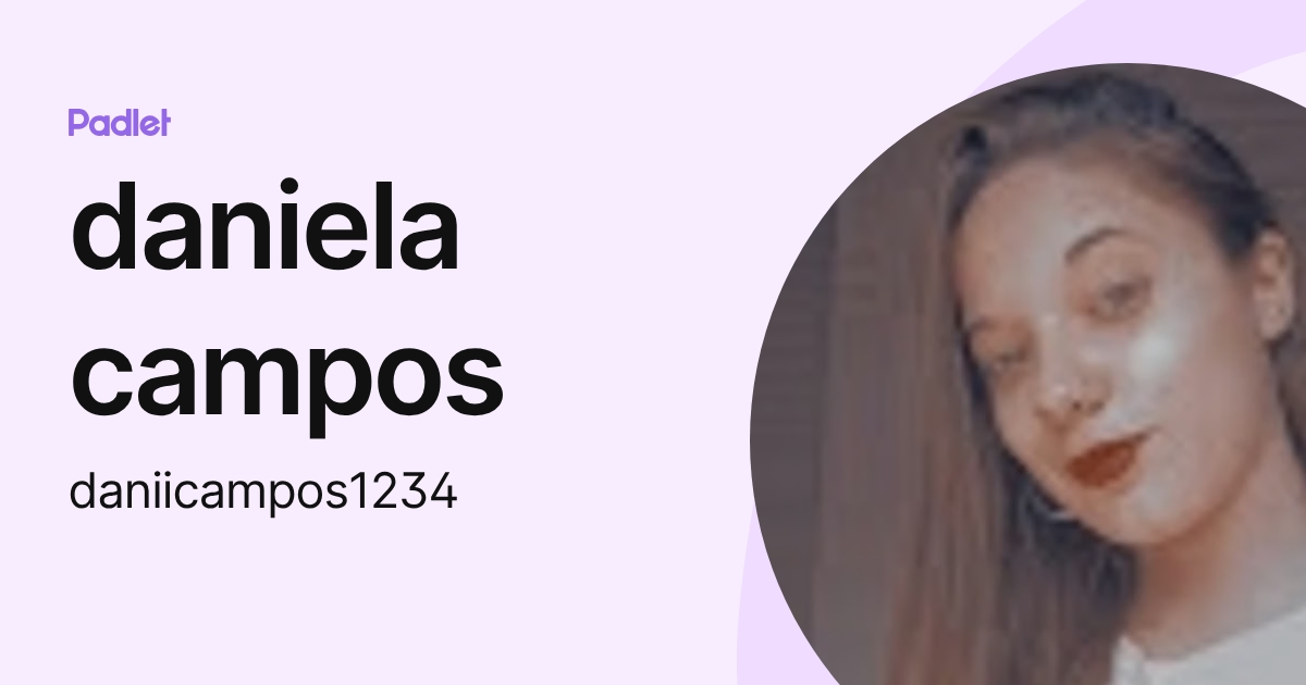 daniela campos (daniicampos1234) profile | Padlet