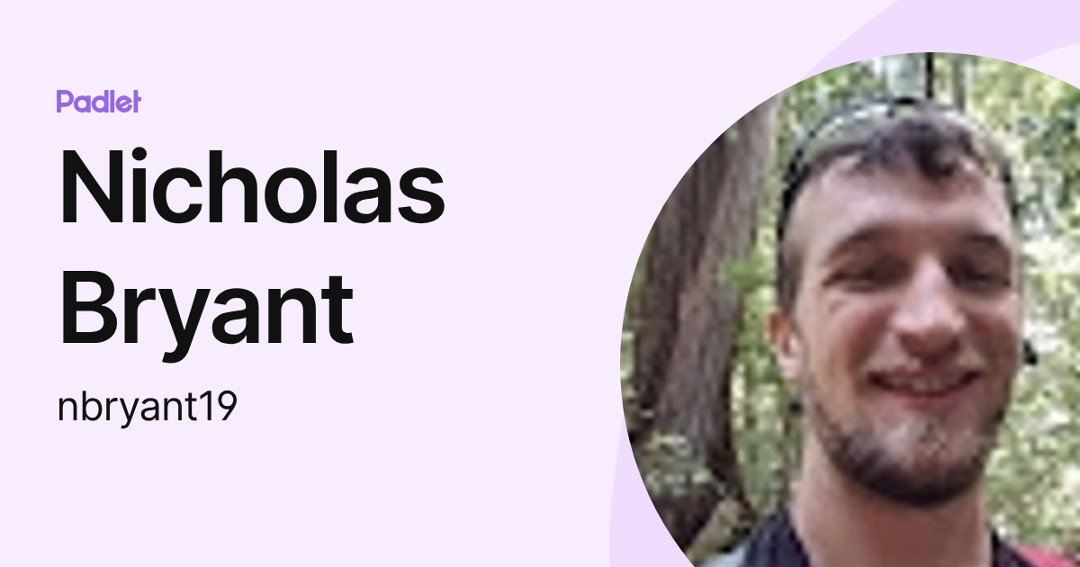 Nicholas Bryant (nbryant19) profile | Padlet