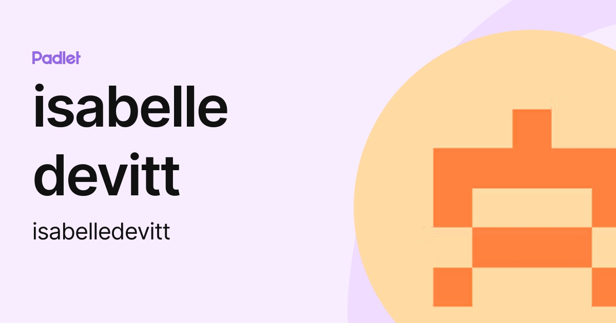 isabelle devitt (isabelledevitt) profile | Padlet
