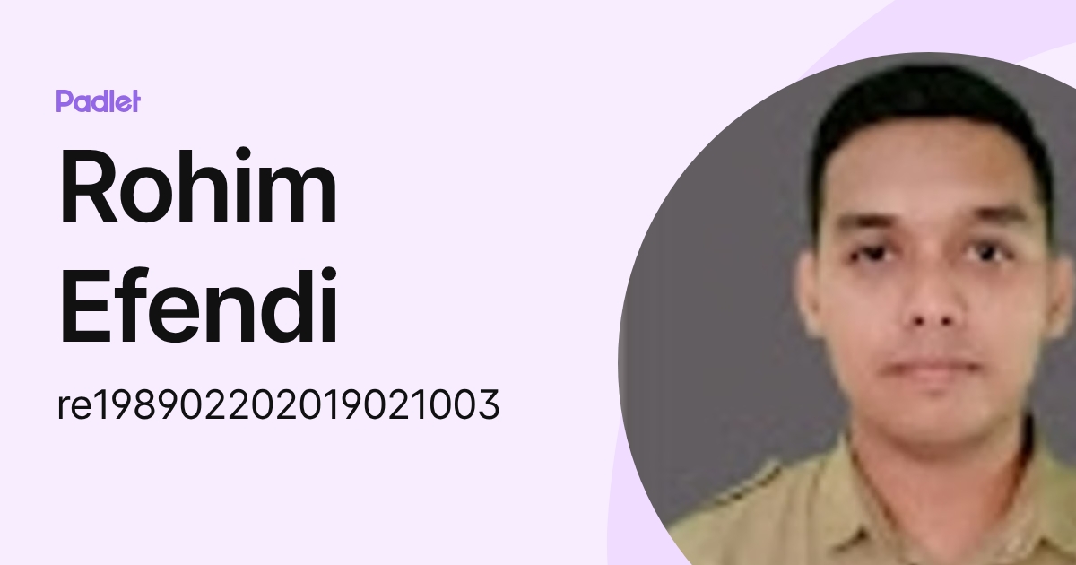 Rohim Rari Rohim Efendi (re198902202019021003) profile | Padlet