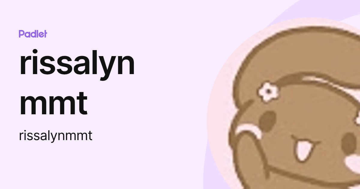 rissalyn mmt (rissalynmmt) profile | Padlet