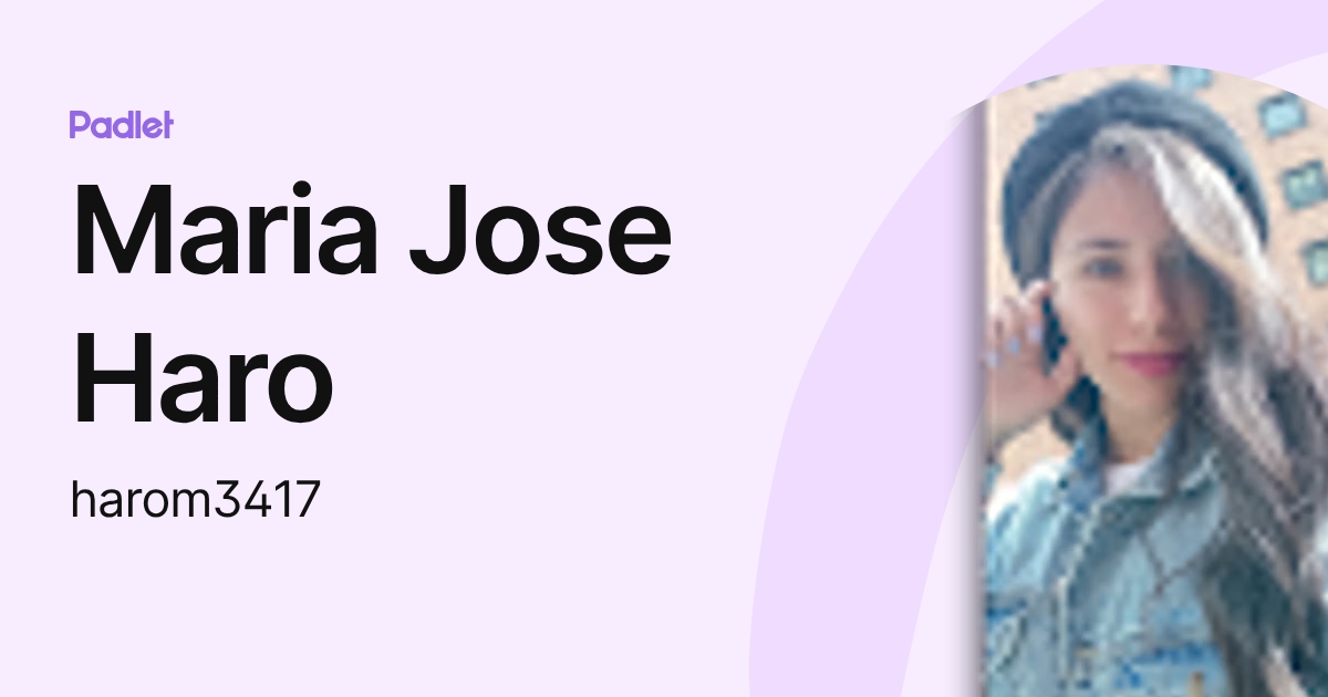 Maria Jose Haro (harom3417) profile | Padlet