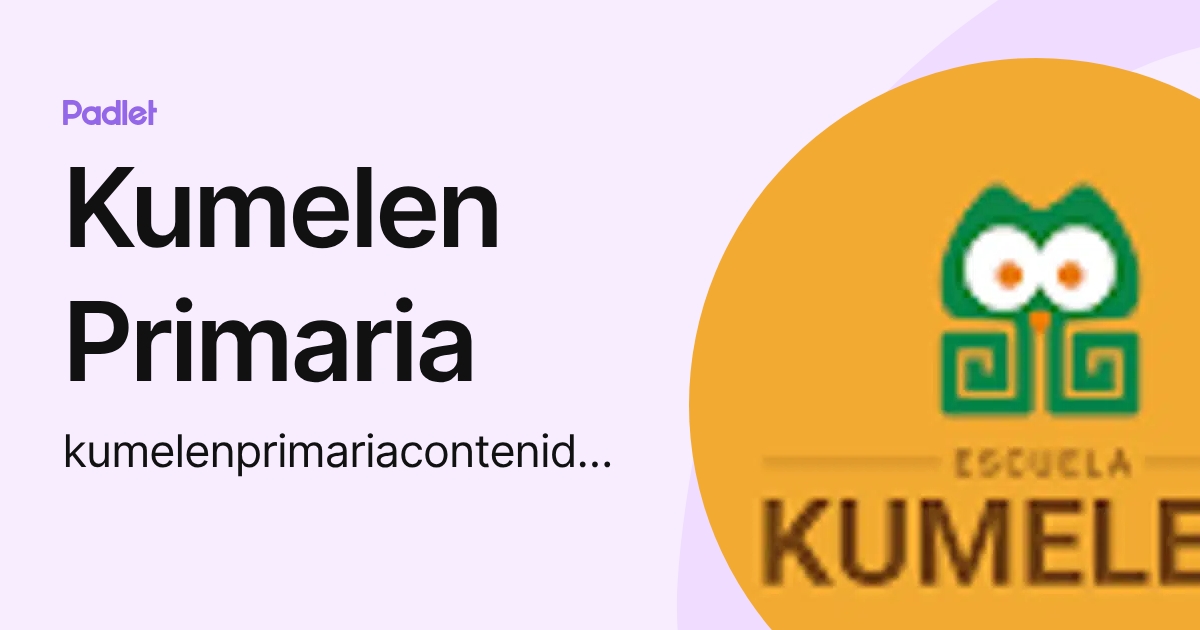 Kumelen Primaria (kumelenprimariacontenidos) profile | Padlet