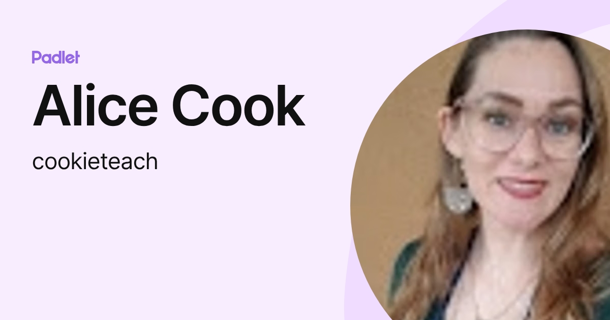 Alice Cook (cookieteach) profile | Padlet
