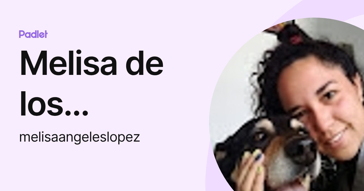 Melisa de los Ángeles López (melisaangeleslopez) profile | Padlet