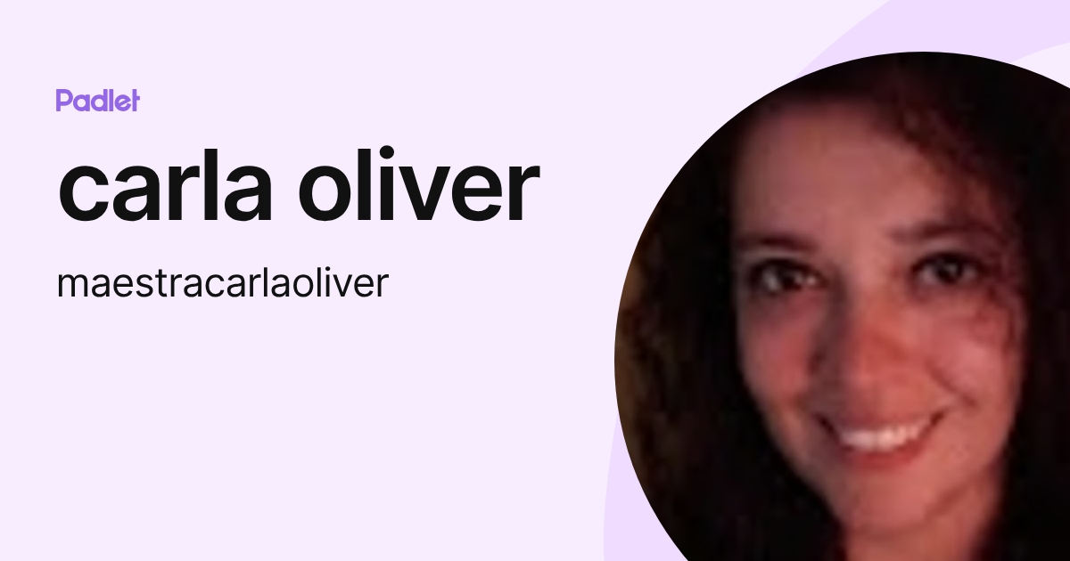 carla oliver (maestracarlaoliver) profile | Padlet