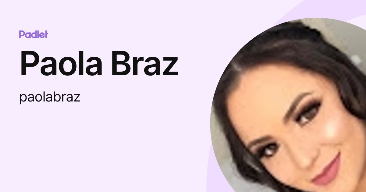 Paola Braz (paolabraz) profile | Padlet