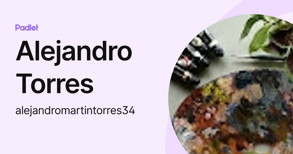 Alejandro Torres (alejandromartintorres34) profile | Padlet