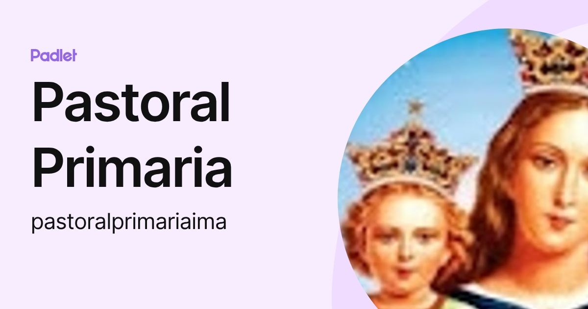 Pastoral Primaria (pastoralprimariaima) perfil | Padlet