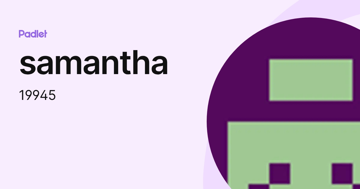 samantha (19945) profile | Padlet