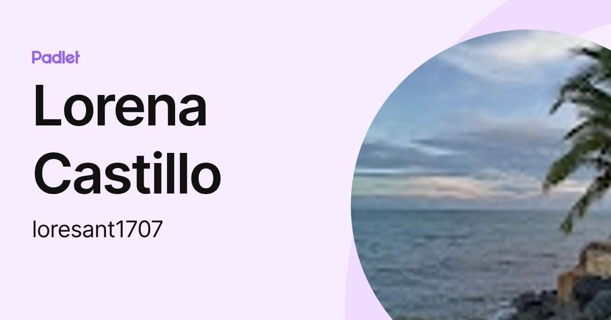 Lorena Castillo (loresant1707) profile | Padlet