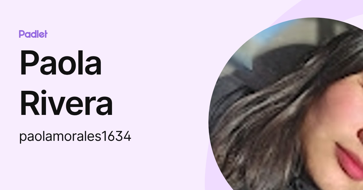 Paola Rivera (paolamorales1634) profile | Padlet