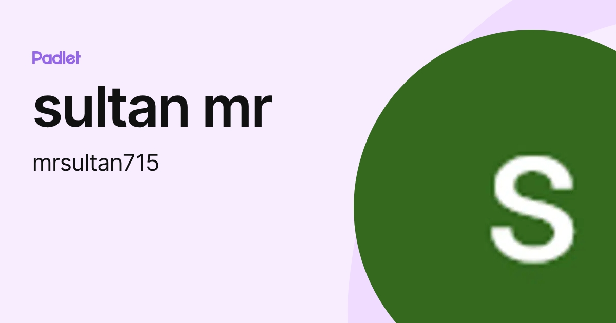 sultan mr (mrsultan715) profile | Padlet