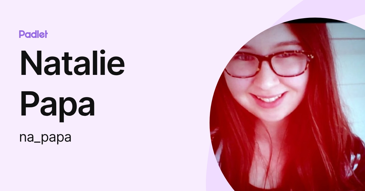 Natalie Papa (na_papa) profile | Padlet