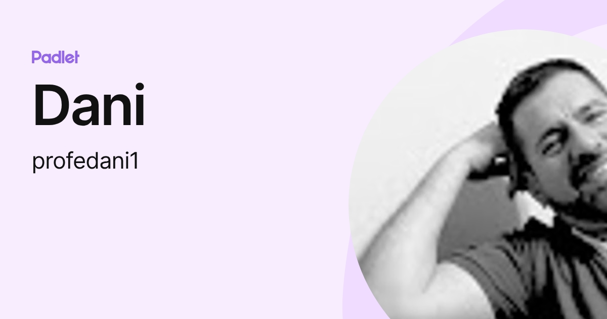Dani (profedani1) profile | Padlet