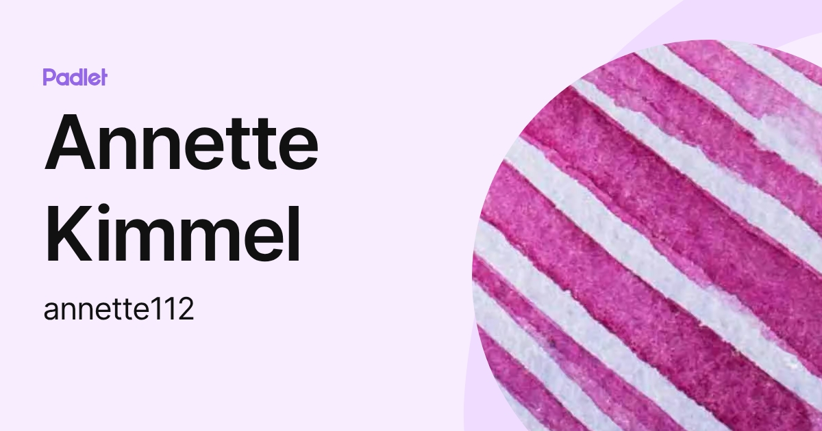 Annette Kimmel (annette112) profile | Padlet