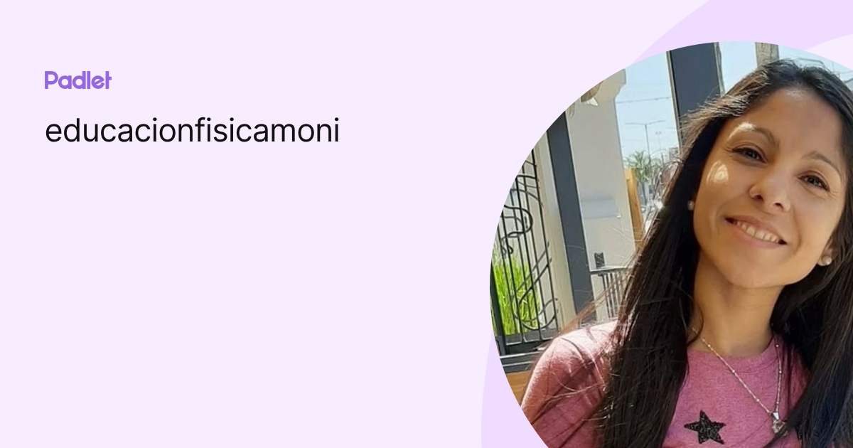 educacionfisicamoni profile | Padlet