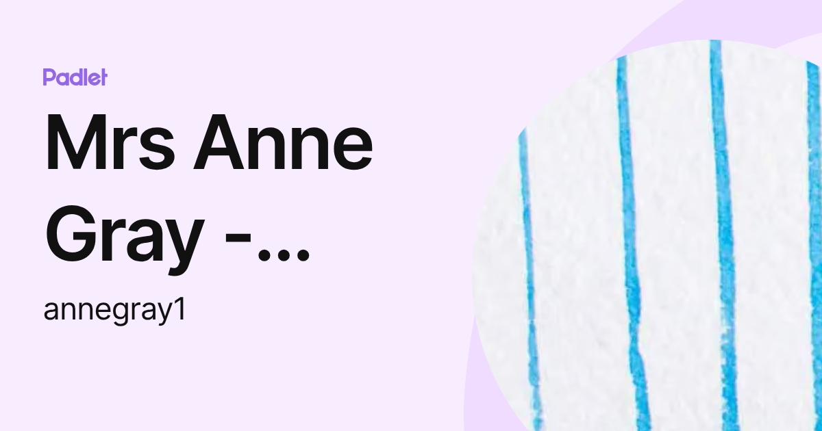 Mrs Anne Gray - Family Educator (annegray1) profile | Padlet