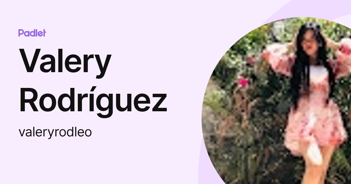 Valery Rodríguez (valeryrodleo) profile | Padlet