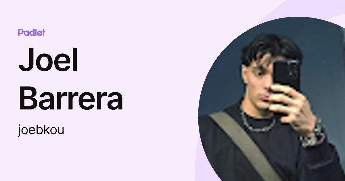 Joel Barrera (joebkou) profile | Padlet