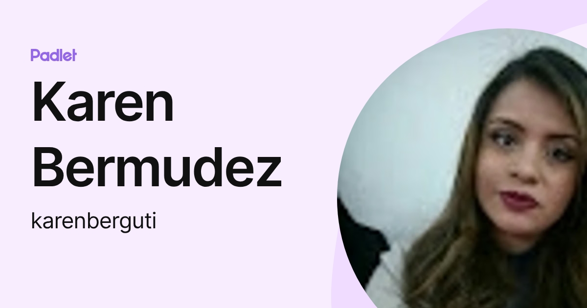 Karen Bermudez (karenberguti) profile | Padlet