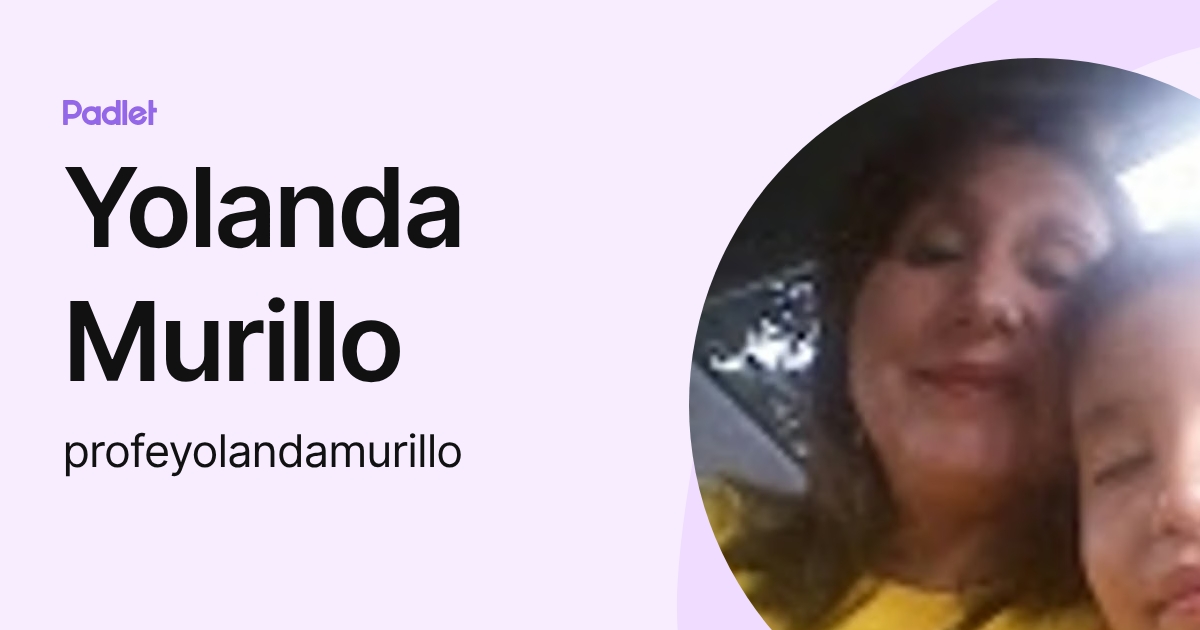 Yolanda Murillo (profeyolandamurillo) profile | Padlet