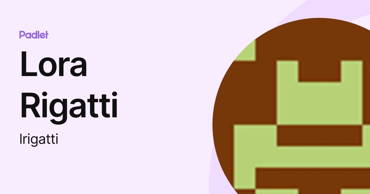 Lora Rigatti (lrigatti) profile | Padlet