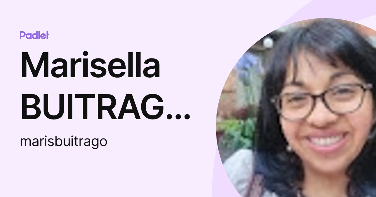 Marisella BUITRAGO RAMIREZ (marisbuitrago) profile | Padlet