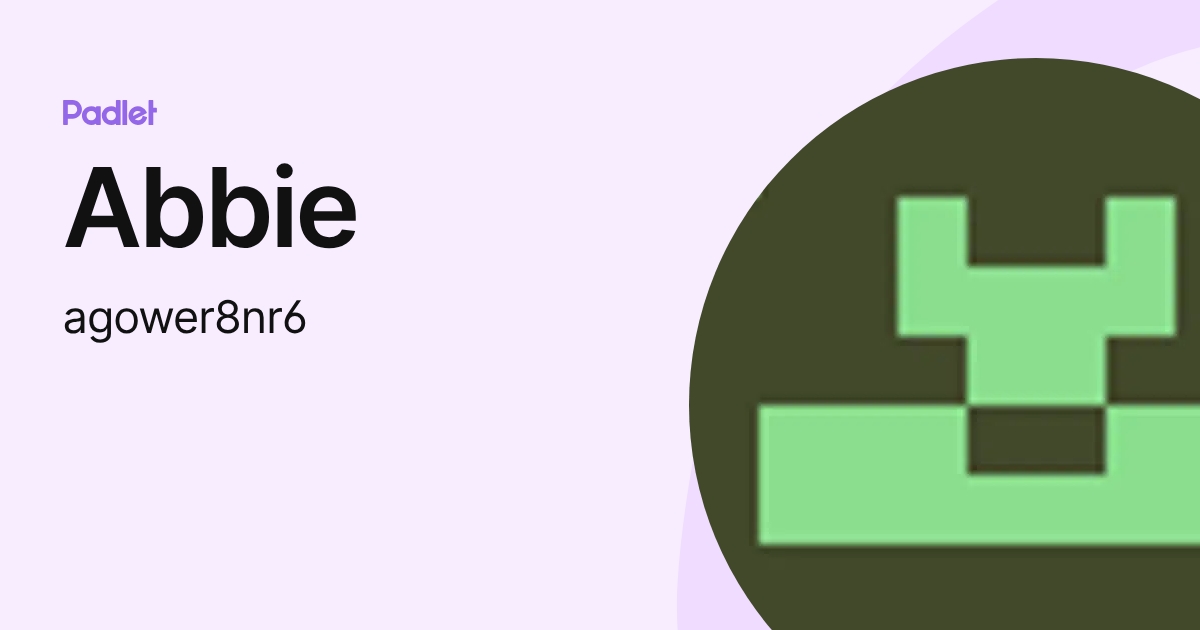 Abbie (agower8nr6) profile | Padlet