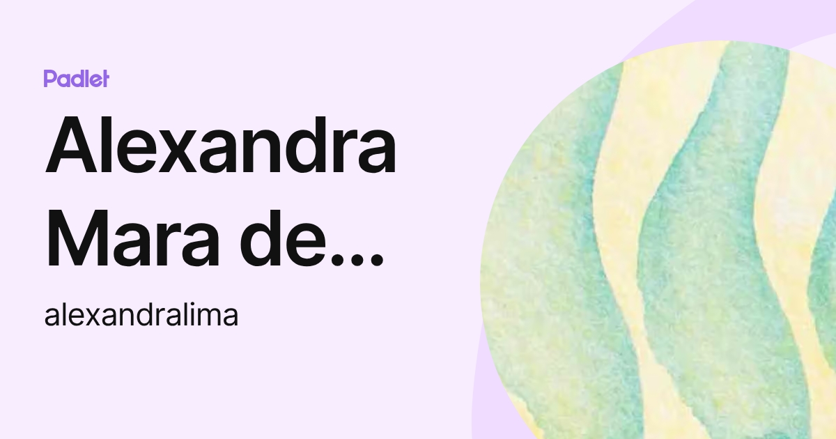 Alexandra Mara de Lima (alexandralima) profile | Padlet