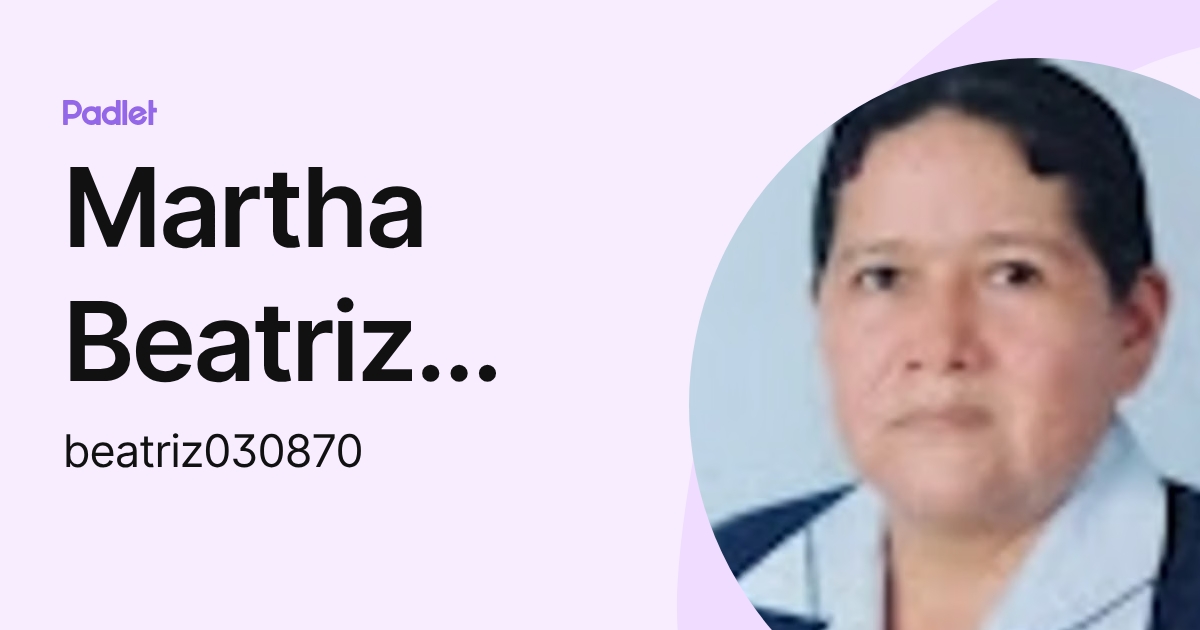 Martha Beatriz Serrudo Rodriguez (beatriz030870) profile | Padlet