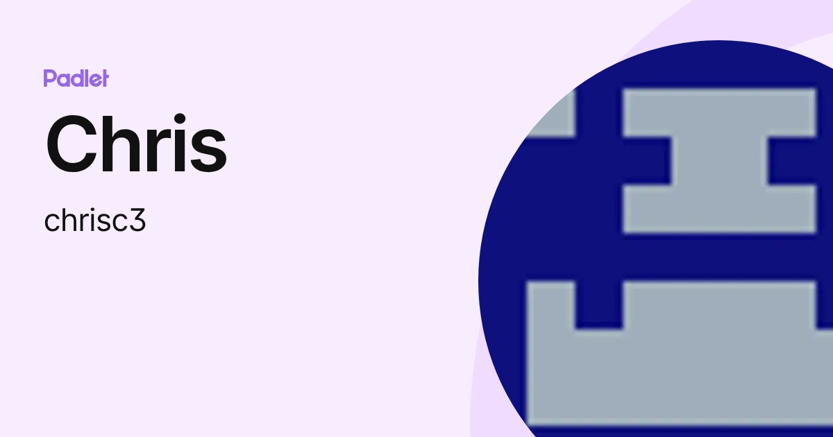 Chris (chrisc3) profile | Padlet