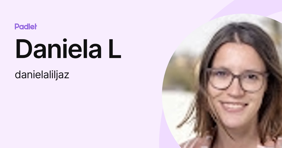 Daniela L (danielaliljaz) profile | Padlet