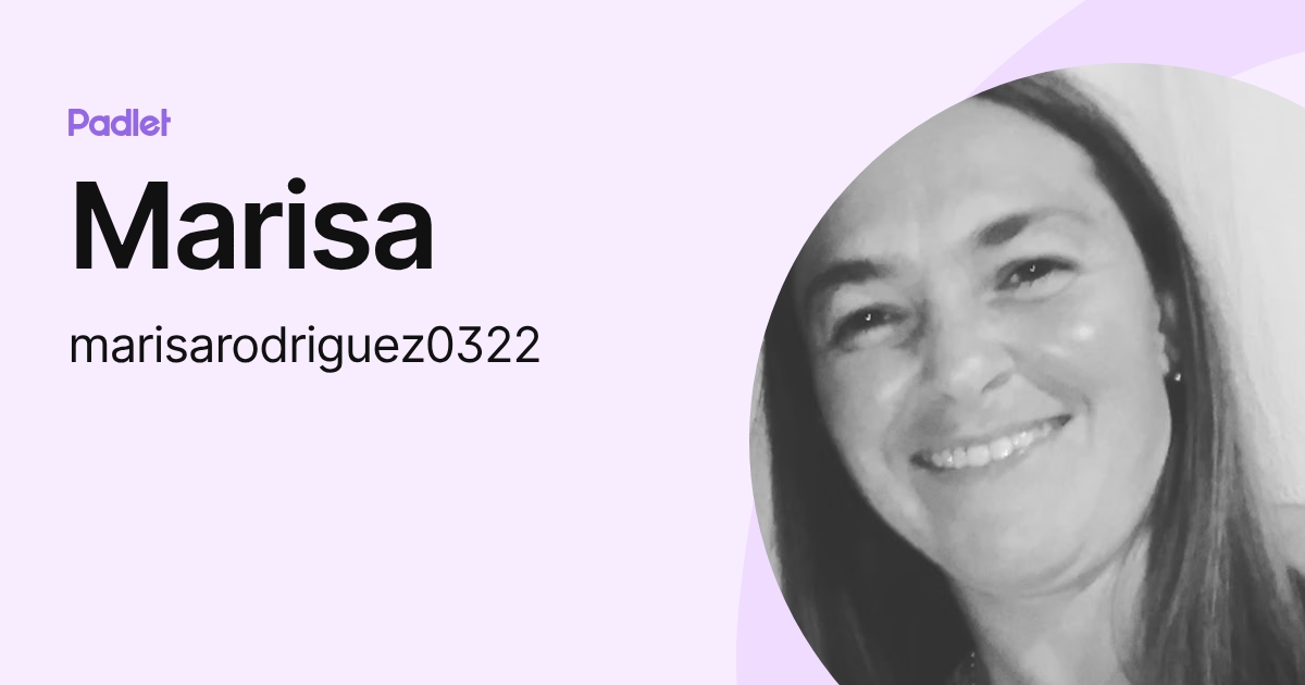 Marisa (marisarodriguez0322) profile | Padlet