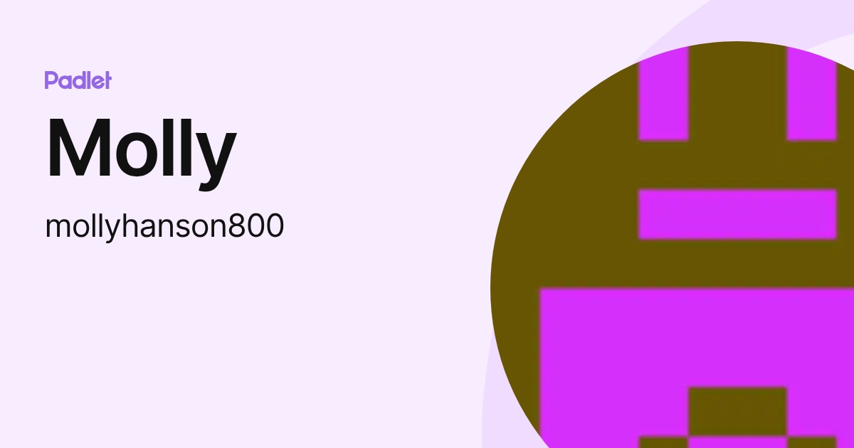 Molly (mollyhanson800) profile | Padlet